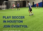 5/22: Play Soccer in Houston (Houston)
